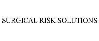 SURGICAL RISK SOLUTIONS