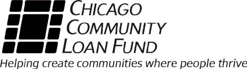 CHICAGO COMMUNITY LOAN FUND HELPING CREATE COMMUNITIES WHERE PEOPLE THRIVE
