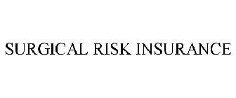 SURGICAL RISK INSURANCE