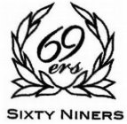 SIXTY NINERS 69ERS