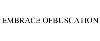 EMBRACE OFBUSCATION