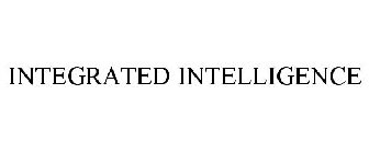 INTEGRATED INTELLIGENCE