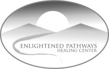 ENLIGHTENED PATHWAYS HEALING CENTER