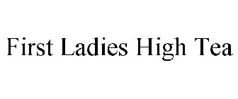 FIRST LADIES HIGH TEA