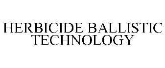 HERBICIDE BALLISTIC TECHNOLOGY