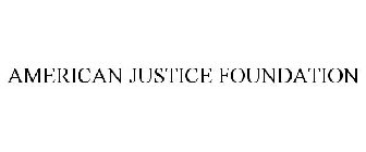 AMERICAN JUSTICE FOUNDATION