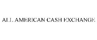 ALL AMERICAN CASH EXCHANGE