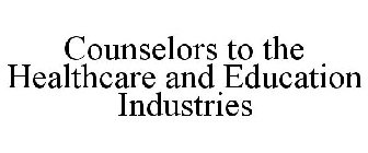 COUNSELORS TO THE HEALTHCARE AND EDUCATION INDUSTRIES