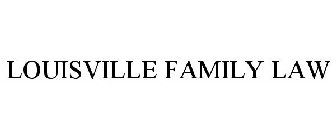 LOUISVILLE FAMILY LAW