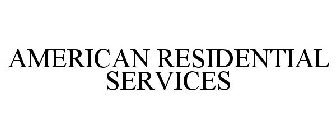 AMERICAN RESIDENTIAL SERVICES