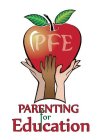 PFE PARENTING FOR EDUCATION