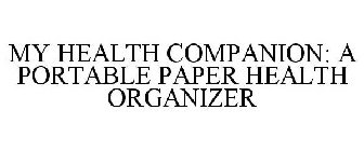 MY HEALTH COMPANION: A PORTABLE PAPER HEALTH ORGANIZER