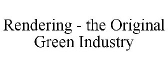 RENDERING - THE ORIGINAL GREEN INDUSTRY