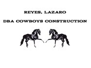 REYES, LAZARO COWBOYS CONSTRUCTION