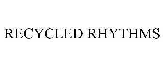 RECYCLED RHYTHMS