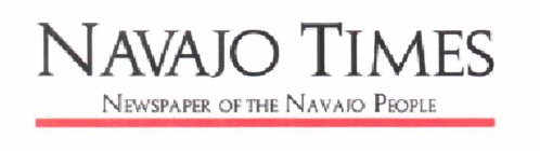 NAVAJO TIMES NEWSPAPER OF THE NAVAJO PEOPLE