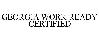 GEORGIA WORK READY CERTIFIED