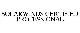 SOLARWINDS CERTIFIED PROFESSIONAL