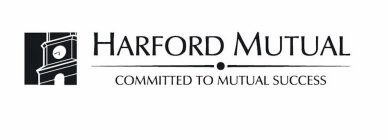 HARFORD MUTUAL COMMITTED TO MUTUAL SUCCESS