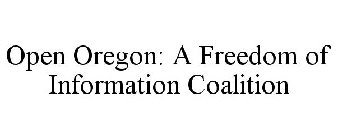 OPEN OREGON: A FREEDOM OF INFORMATION COALITION