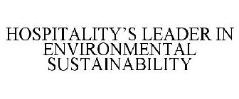HOSPITALITY'S LEADER IN ENVIRONMENTAL SUSTAINABILITY