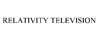 RELATIVITY TELEVISION