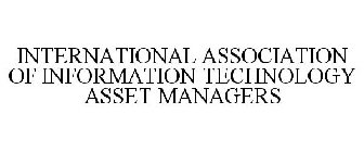 INTERNATIONAL ASSOCIATION OF INFORMATION TECHNOLOGY ASSET MANAGERS