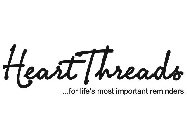 HEART THREADS ...FOR LIFE'S MOST IMPORTANT REMINDERS.