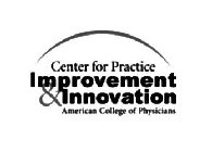 CENTER FOR PRACTICE IMPROVEMENT & INNOVATION AMERICAN COLLEGE OF PHYSICIANS