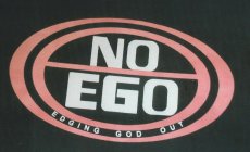 NO EGO EDGING GOD OUT