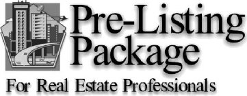 PRE-LISTING PACKAGE FOR REAL ESTATE PROFESSIONALS