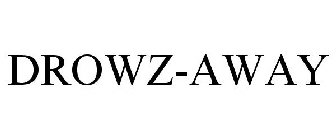 DROWZ-AWAY