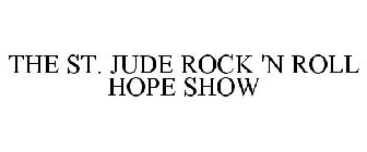 THE ST. JUDE ROCK 'N ROLL HOPE SHOW