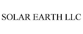 SOLAR EARTH LLC