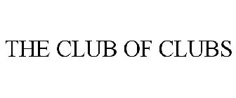 THE CLUB OF CLUBS
