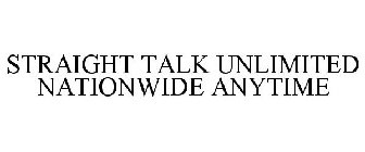 STRAIGHT TALK UNLIMITED NATIONWIDE ANYTIME