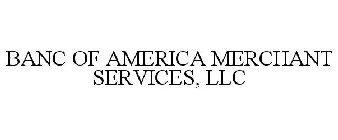 BANC OF AMERICA MERCHANT SERVICES, LLC