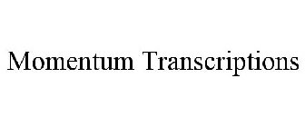 MOMENTUM TRANSCRIPTIONS