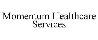 MOMENTUM HEALTHCARE SERVICES