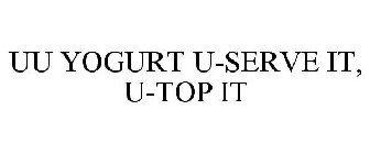 UU YOGURT U-SERVE IT, U-TOP IT