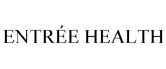 ENTRÉE HEALTH