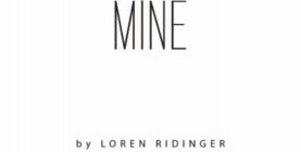 MINE BY LOREN RIDINGER