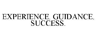 EXPERIENCE. GUIDANCE. SUCCESS.