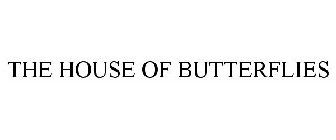 THE HOUSE OF BUTTERFLIES