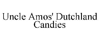 UNCLE AMOS' DUTCHLAND CANDIES