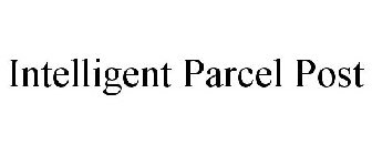 INTELLIGENT PARCEL POST