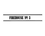FIREHOUSE NO. 3