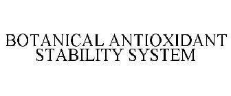 BOTANICAL ANTIOXIDANT STABILITY SYSTEM