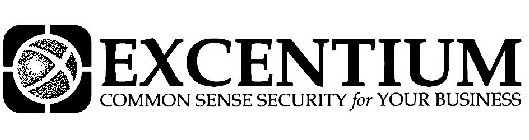 EXCENTIUM COMMON SENSE SECURITY FOR YOUR BUSINESS