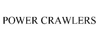 POWER CRAWLERS